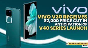 Discount on the Vivo V30 Series: A Wonderful Chance Prior to the Release of the Vivo V40